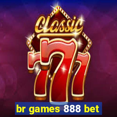 br games 888 bet